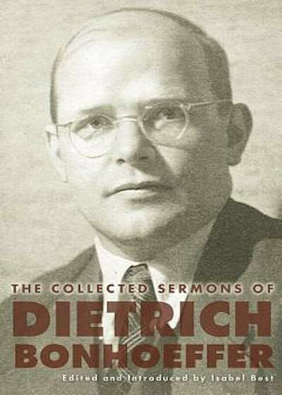 The Collected Sermons of Dietrich Bonhoeffer, Hardcover