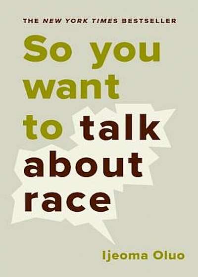So You Want to Talk about Race, Hardcover