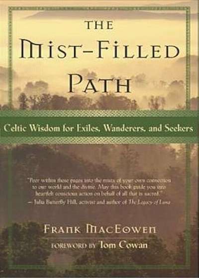 The Mist-Filled Path: Celtic Wisdom for Exiles, Wanderers, and Seekers, Paperback