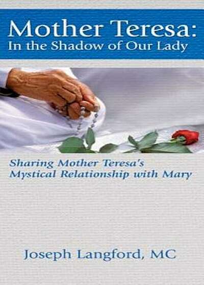 Mother Teresa: In the Shadow of Our Lady, Paperback