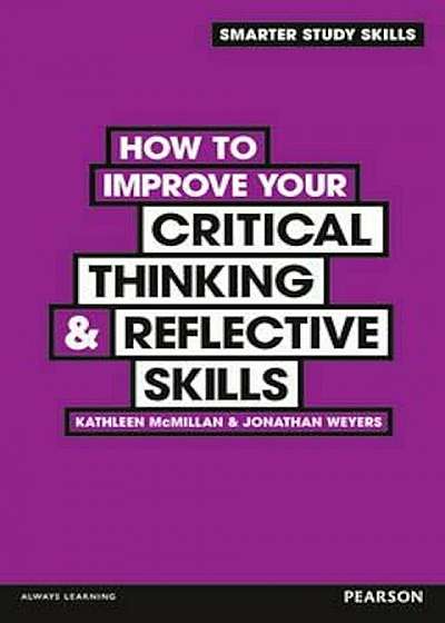 How to Improve your Critical Thinking & Reflective Skills, Paperback