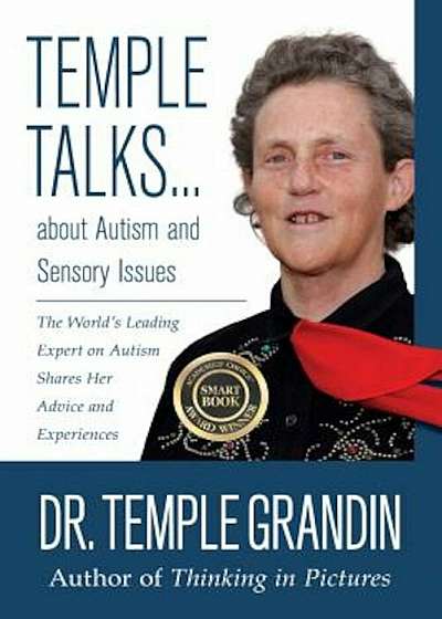 Temple Talks about Autism and Sensory Issues: The World's Leading Expert on Autism Shares Her Advice and Experiences, Paperback
