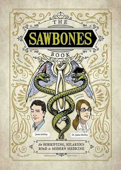 The Sawbones Book: The Hilarious, Horrifying Road to Modern Medicine, Hardcover