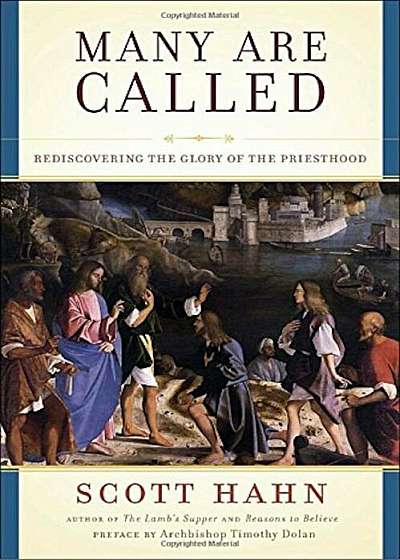 Many Are Called: Rediscovering the Glory of the Priesthood, Hardcover