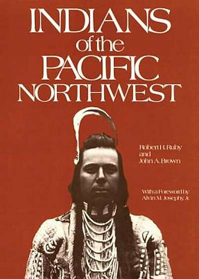 Indians of the Pacific Northwest: A History, Paperback