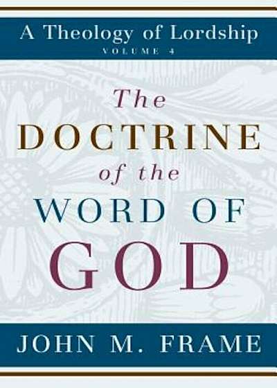 The Doctrine of the Word of God, Hardcover
