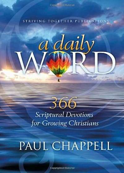 A Daily Word: 366 Scriptural Devotions for Growing Christians, Hardcover
