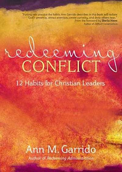 Redeeming Conflict: 12 Habits for Christian Leaders, Paperback