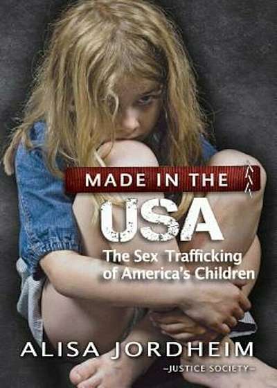 Made in the U.S.A.: The Sex Trafficking of America's Children, Paperback