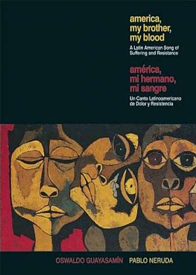 America My Brother, My Blood / America, Mi Hermano, Mi Sangre: A Latin American Song of Suffering and Resistance, Hardcover