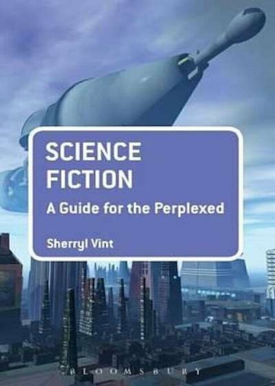 Science Fiction: A Guide for the Perplexed, Paperback
