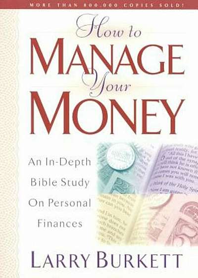 How to Manage Your Money: An In-Depth Bible Study on Personal Finances, Paperback