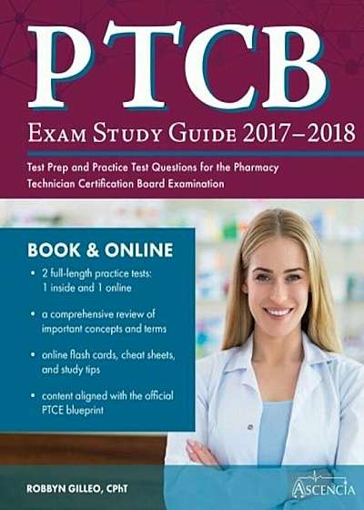 Ptcb Exam Study Guide 2017-2018: Test Prep and Practice Test Questions for the Pharmacy Technician Certification Board Examination, Paperback