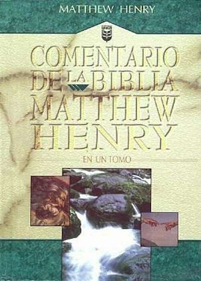 Commentario de la Biblia Matthew Henry: En un Tomo, Hardcover