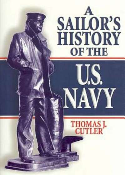 A Sailor's History of the U.S. Navy, Hardcover