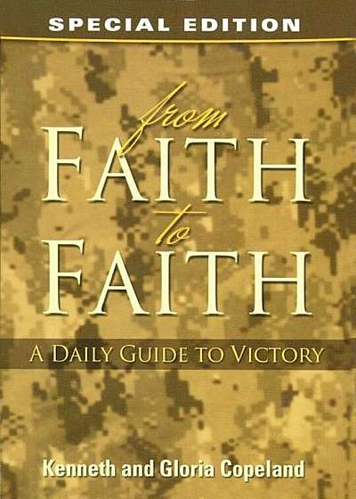 From Faith to Faith: A Daily Guide to Victory, Paperback