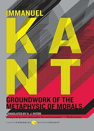 Groundwork of the Metaphysic of Morals, Paperback