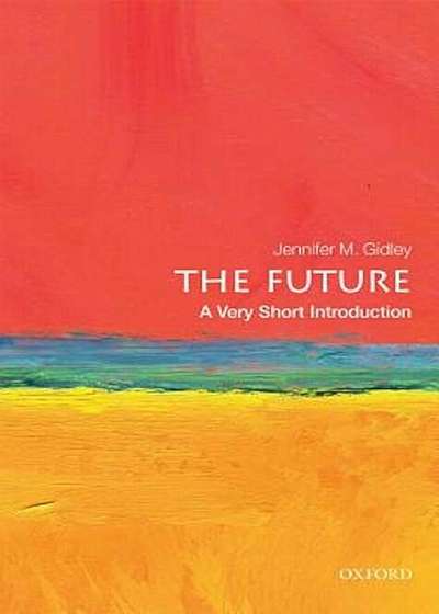 The Future: A Very Short Introduction, Paperback