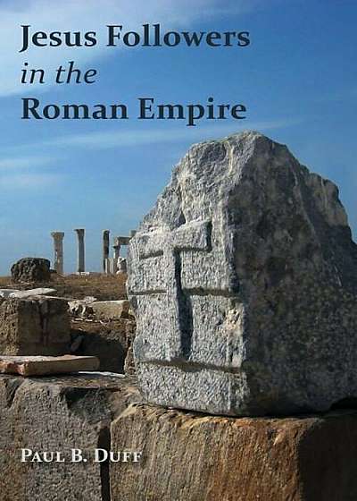 Jesus Followers in the Roman Empire, Paperback