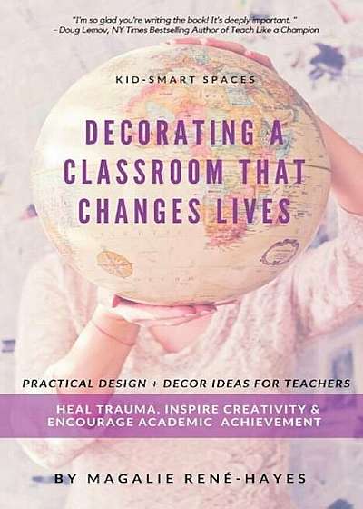 Kid-Smart Spaces: Decorating a Classroom That Changes Lives, Paperback