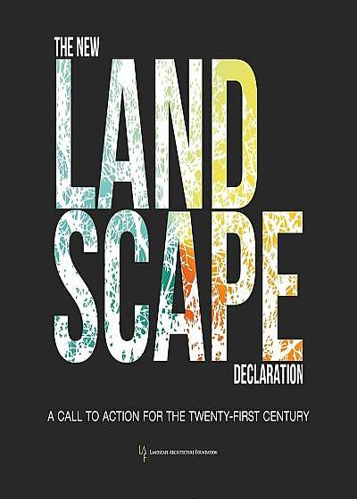 The New Landscape Declaration: A Call to Action for the Twenty-First Century, Hardcover
