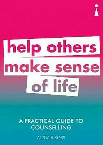 Practical Guide to Counselling, Paperback