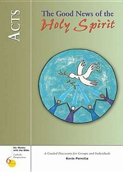 Acts: The Good News of the Holy Spirit, Paperback