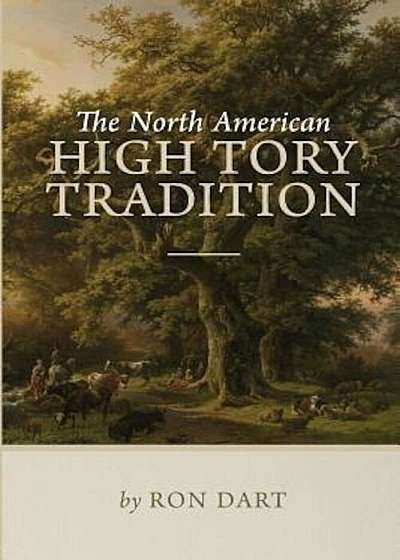 The North American High Tory Tradition, Paperback