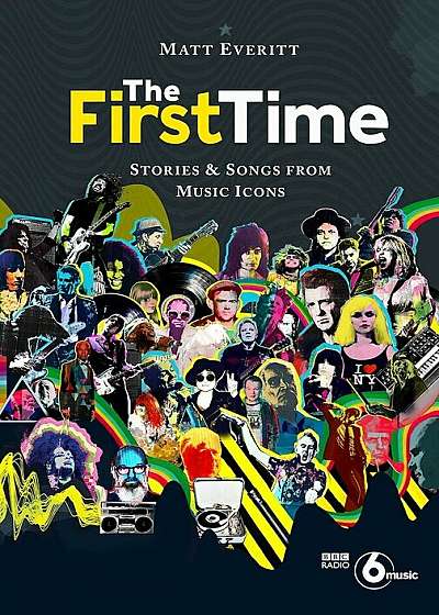 First Time: Tracks and Tales from Music Legends, Hardcover