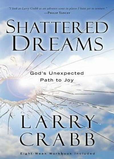 Shattered Dreams: God's Unexpected Path to Joy, Paperback