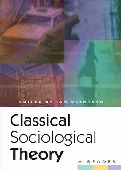 Classical Sociological Theory: A Reader, Paperback