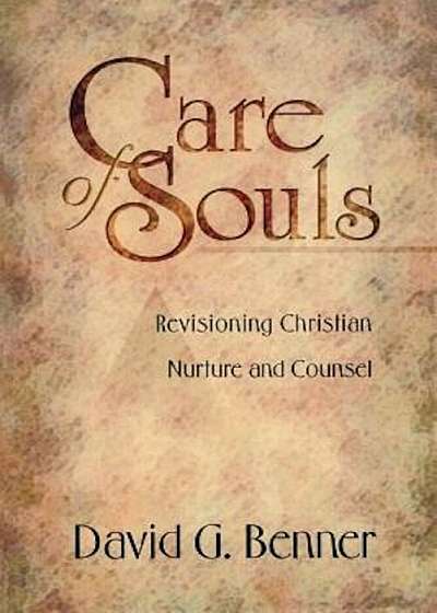 Care of Souls: Revisioning Christian Nurture and Counsel, Paperback