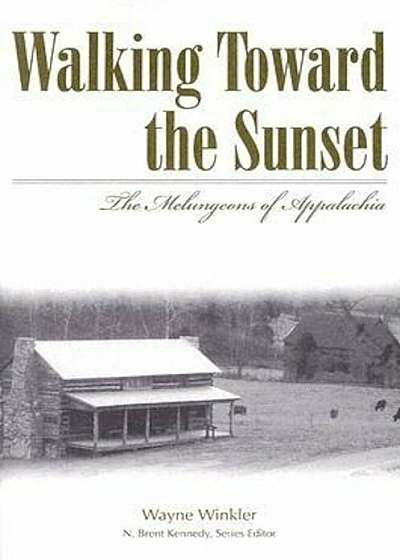 Walking Toward the Sunset: The Melungeons of Appalachia, Paperback