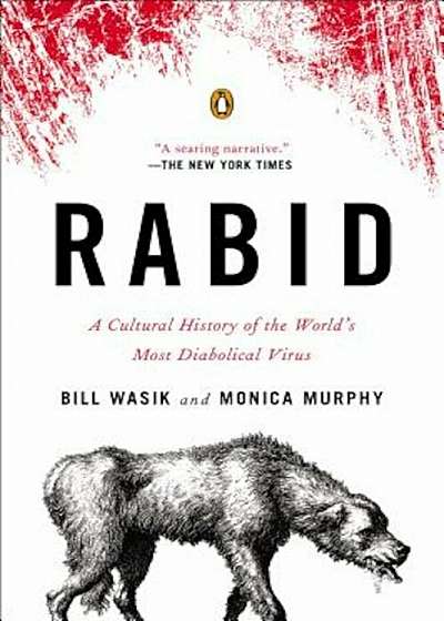 Rabid: A Cultural History of the World's Most Diabolical Virus, Paperback