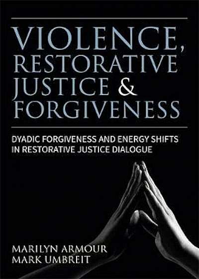 Violence, Restorative Justice, and Forgiveness, Paperback