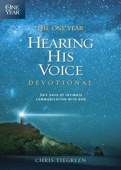 The One Year Hearing His Voice Devotional: 365 Days of Intimate Communication with God, Paperback