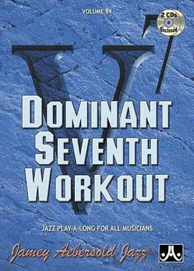 Jamey Aebersold Jazz -- Dominant Seventh Workout, Vol 84: Book & 2 CDs, Paperback