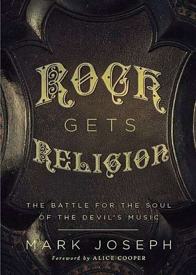 Rock Gets Religion: The Battle for the Soul of the Devil's Music, Paperback