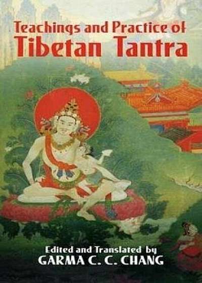 Teachings and Practice of Tibetan Tantra, Paperback