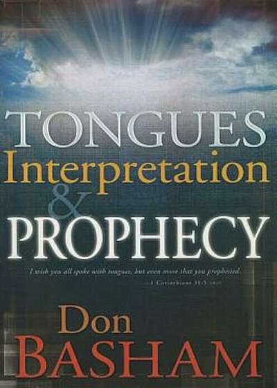 Tongues Interpretation & Prophecy, Paperback