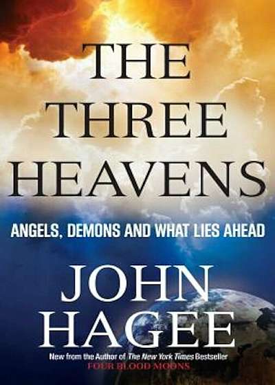 The Three Heavens: Angels, Demons and What Lies Ahead, Paperback