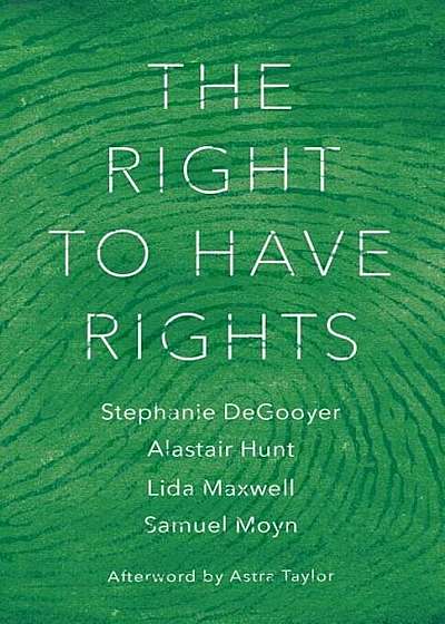 The Right to Have Rights, Hardcover