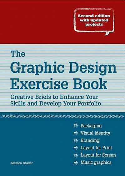 The Graphic Design Exercise Book: Creative Briefs to Enhance Your Skills and Develop Your Portfolio, Paperback