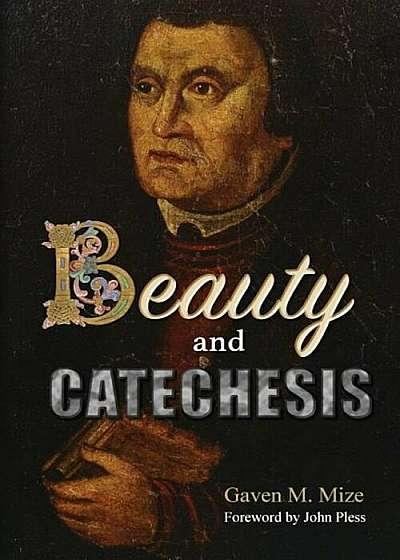Beauty and Catechesis, Paperback
