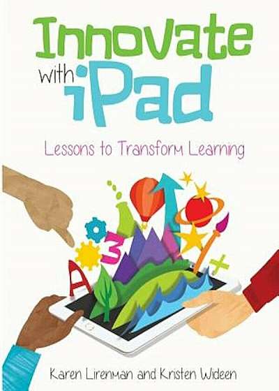 Innovate with iPad: Lessons to Transform Learning, Paperback