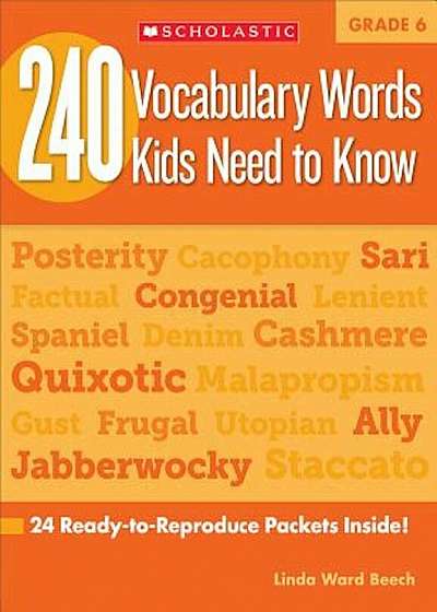 240 Vocabulary Words Kids Need to Know, Grade 6: 24 Ready-To-Reproduce Packets That Make Vocabulary Building Fun & Effective, Paperback