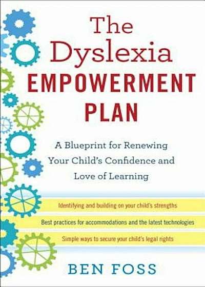 The Dyslexia Empowerment Plan: A Blueprint for Renewing Your Child's Confidence and Love of Learning, Paperback