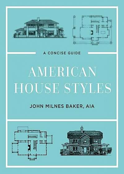 American House Styles: A Concise Guide, Hardcover