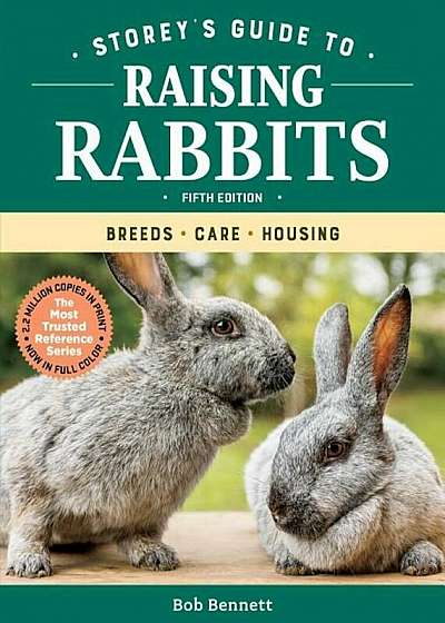 Storey's Guide to Raising Rabbits, 5th Edition: Breeds, Care, Housing, Paperback