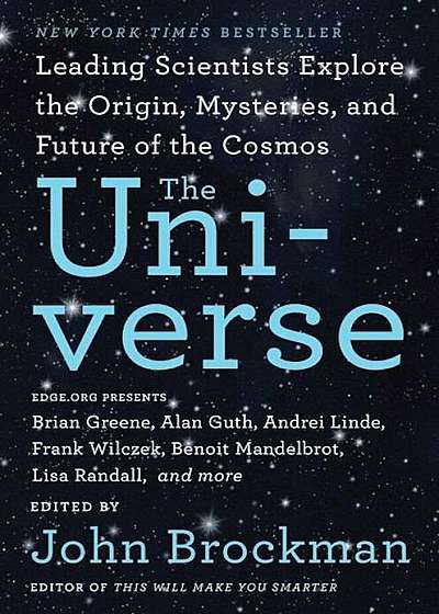 The Universe: Leading Scientists Explore the Origin, Mysteries, and Future of the Cosmos, Paperback
